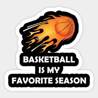 BASKETBALL IS MY FAVORITE SEASON Sticker